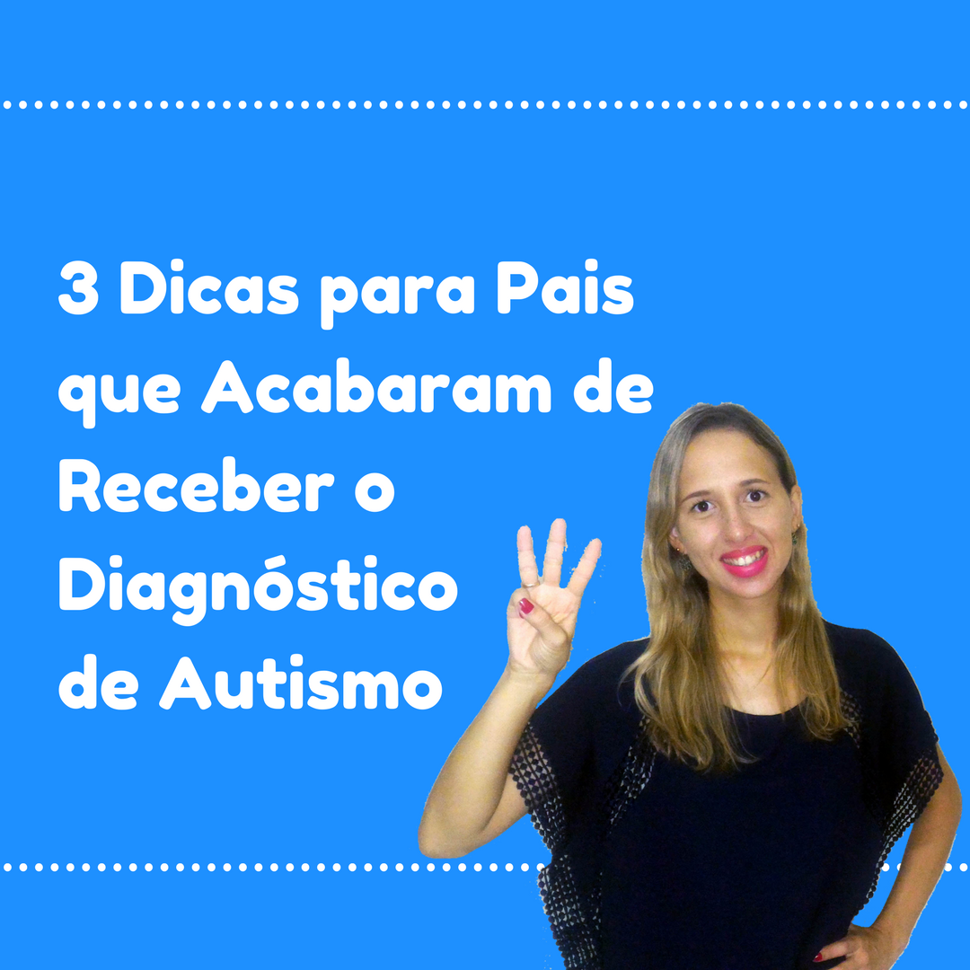 Diagnóstico, Dicas para pais, Autismo